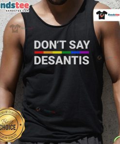 Alt Text: Hot Don't Say DeSantis Florida Say Gay LGBTQ Pride tank top showcasing vibrant colors and bold messaging.