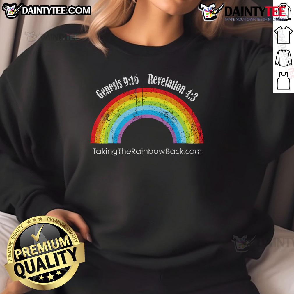 Hot Genesis 9 16 Revelation 4 3 Taking The Rainbow Back Sweatshirt Hot Genesis 9:16 Revelation 4:3 Taking The Rainbow Back sweatshirt featuring vibrant rainbow design and inspirational text.