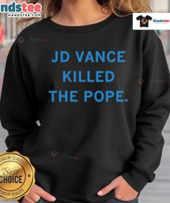 Hot JD Vance Killed The Pope sweatshirt featuring bold graphic design and vibrant colors, perfect for trendy streetwear.