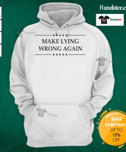 Trendy Hot Make Lying Wrong Again Hoodie featuring bold text design, perfect for casual streetwear fashion lovers.