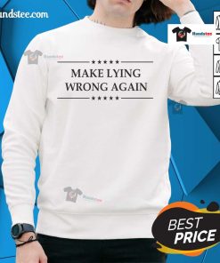 Stylish Hot Make Lying Wrong Again Sweatshirt in black with bold white text for a trendy casual look.