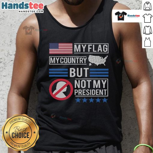 Anti-Trump tank top featuring 'My Flag, My Country, But Not My President' design, perfect for political statement apparel.