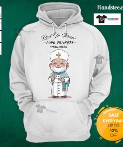 Alt Text: Hot Pope Francis Rest In Peace 1936-2025 Hoodie featuring vibrant graphic design and cozy fabric for fans.