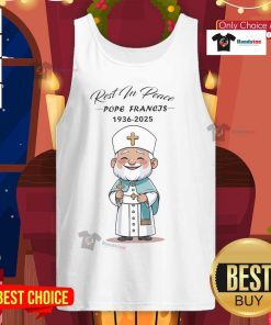 Hot Pope Francis Rest In Peace 1936-2025 tank top featuring a stylish graphic tribute to the beloved Pope.