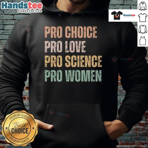 Alt Text: Retro vintage hoodie featuring Pro Choice, Pro Love, Pro Science, Pro Women slogan in vibrant colors.