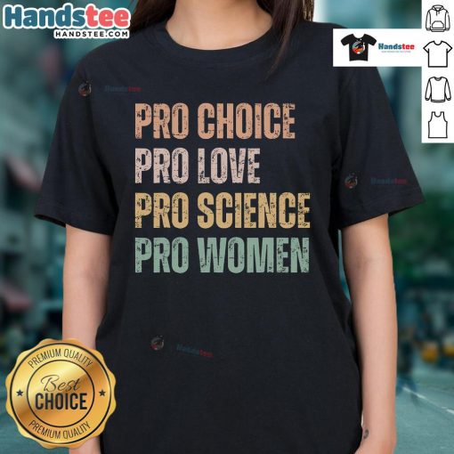 Retro vintage ladies tee featuring 'Hot Pro Choice Pro Love Pro Science Pro Women' slogan for women's rights advocacy.