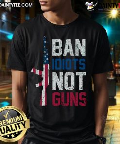 Hot Pro Second Amendment Gun Rights Ban Idiots Not Guns T-Shirt featuring bold text and patriotic design for gun rights advocates.