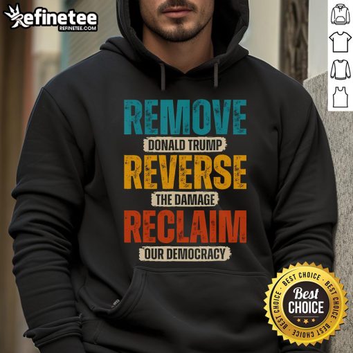 Hot Remove Reverse Reclaim Resist Protest Trump Hoodie featuring bold text design for activism and political expression.