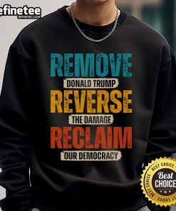 Hot Remove Reverse Reclaim Resist Protest Trump Sweatshirt featuring bold graphics and a statement design in vibrant colors.
