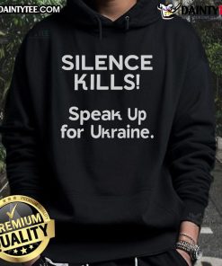 Alt Text: Hot Silence Kills Speak Up For Ukraine Hoodie in vibrant colors, promoting awareness and support for Ukraine.