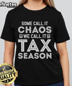Hot Some Call It Chaos We Call It Tax Season Ladies Tee in stylish design, perfect for tax season enthusiasts.