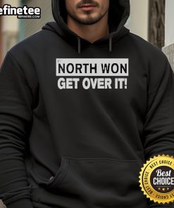 Alt Text: Hot The North Won Get Over It Hoodie in black, featuring bold white text, perfect for stylish winter wear.