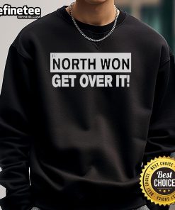 Hot The North Won Get Over It Sweatshirt in cozy fabric, featuring bold lettering and a stylish design for casual wear.