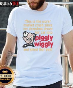 Funny T-shirt featuring the phrase 'Worst Market Crash Since Grandma Drove Into Piggly Wiggly' for humor lovers.
