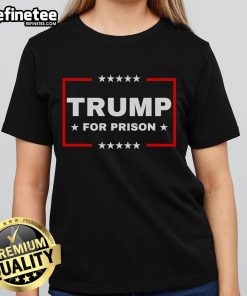 Hot Trump For Prison Anti-Trump Ladies Tee featuring bold graphic design on a stylish women's shirt.