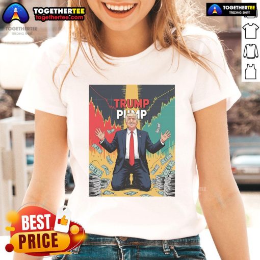 Hot Trump Pump Money Ladies Tee featuring a bold graphic design, perfect for stylish supporters of Trump.