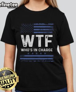 Hot WTF Who's In Charge America Flag Ladies Tee featuring a stylish design with the American flag and bold text.