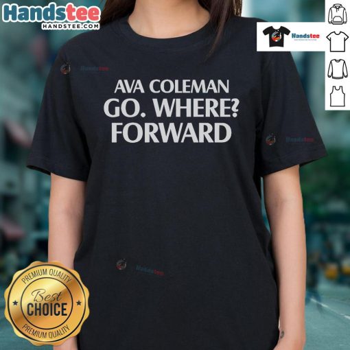 Official Ava Coleman Go Where Forward Ladies Tee featuring a stylish design and comfortable fit for everyday wear.