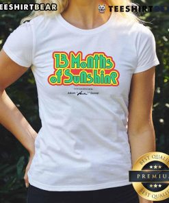 Nice: 13 Months of Sunshine by Adam Huini - Stylish ladies' tee featuring vibrant design and uplifting message.