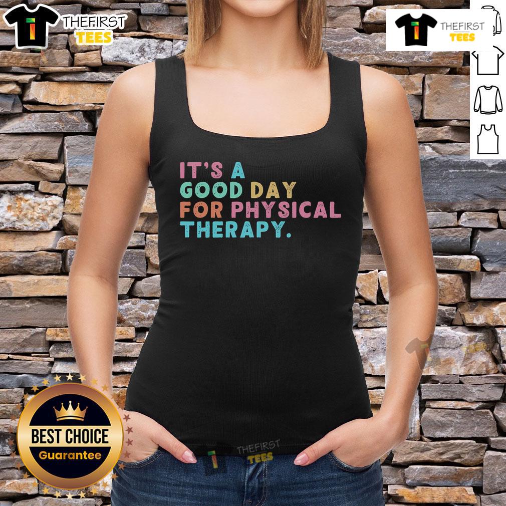 Nice A Good Day For Physical Therapy Pt Pta Physical Therapist Tank Top Comfortable tank top for physical therapy featuring 'Nice-A-Good-Day-For-Physical-Therapy' design for PT and PTA professionals.