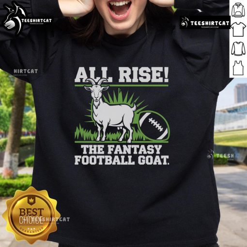 Nice All Rise The Fantasy Football GOAT Sweatshirt featuring a stylish design for ultimate fan comfort and style.