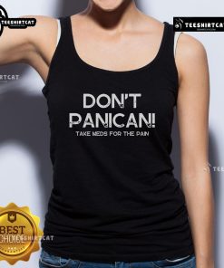 Nice American Don't Be A Panican Tank Top featuring bold text design on a casual summer apparel for men and women.