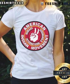 Nice American Indian Movement Nomads Stronghold International Ladies Tee featuring vibrant design and cultural significance.