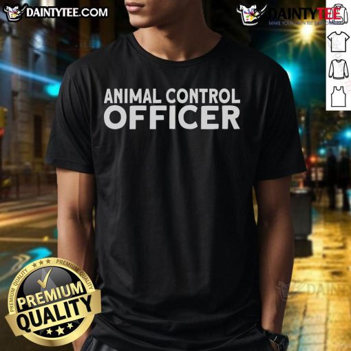 Nice Animal Control Officer T-Shirt featuring a fun design for animal control professionals and enthusiasts.