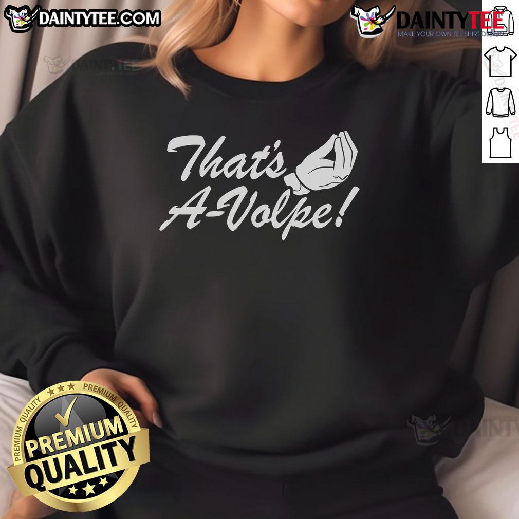 Nice Anthony Volpe That'S A Volpe Sweatshirt Anthony Volpe wearing a stylish 'That's A Volpe' sweatshirt, showcasing his fan gear and love for the game.