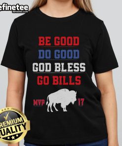 Nice Be Good Do Good God Bless Go Bill Ladies Tee featuring a stylish design and positive message for women's fashion.