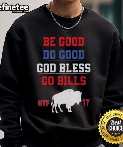 Nice Be Good Do Good God Bless Go Bill sweatshirt featuring a motivational graphic design in a stylish, casual fit.