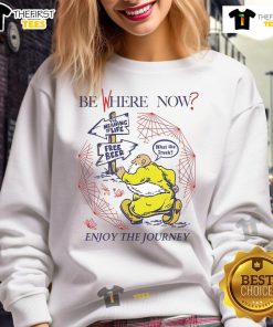 Nice Be Where Now Enjoy The Journey sweatshirt featuring 'Free Beer What The Truck' design, ideal for casual wear.