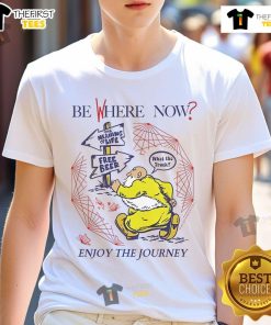 Nice Be Where Now Enjoy The Journey T-Shirt featuring 'Free Beer' and 'What The Truck' designs for fun adventures.