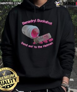 Alt Text: Nice Benadryl Buckshot Send Em To The Hatman Hoodie design featuring bold graphics and vibrant colors.