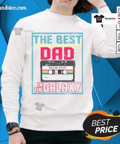 Alt Text: Cozy 'Nice Best Dad in the Galaxy' cassette mix tape sweatshirt, perfect gift for dads who love music and style.