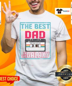 Alt Text: Nice Best Dad In The Galaxy Cassette Mix Tape T-Shirt featuring retro design, perfect gift for music-loving dads.
