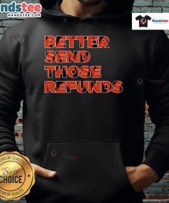 Stylish Cincinnati hoodie with 'Send Those The Refunds' text, perfect for fans in Cincy looking for unique apparel.