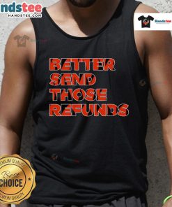 Stylish Cincinnati tank top featuring 'Nice Better Send Those Refunds' graphic, perfect for casual wear in Cincy.