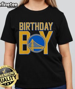 Alt Text: Nice Birthday Boy Golden State Warriors Logo Ladies Tee, perfect for celebrating a fan's special day in style.