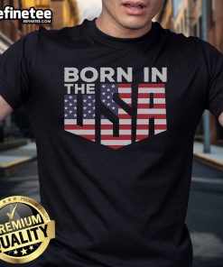 Nice Born In The USA T-Shirt featuring a bold patriotic design, perfect for celebrating American pride and style.