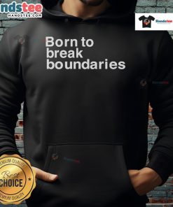 Stylish Nice Born To Break Boundaries Hoodie in black, showcasing bold graphic design for a trendy streetwear look.