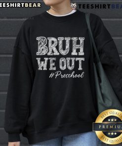 Preschool graduation sweatshirt for teachers featuring 'Nice Bruh We Out' design, perfect for Pre-K celebrations.
