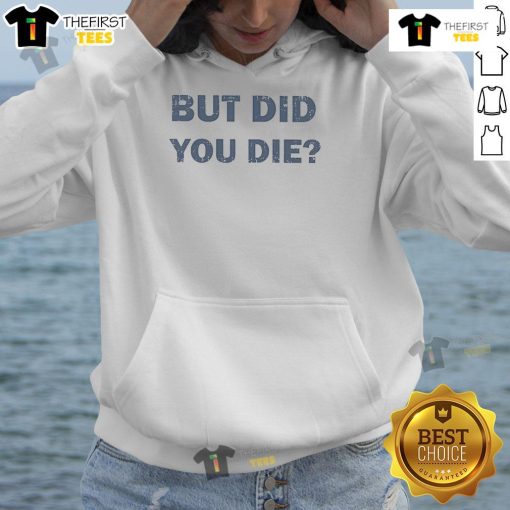 Cozy Nice But Did You Die Hoodie featuring bold text design, perfect for casual wear and expressing humor.