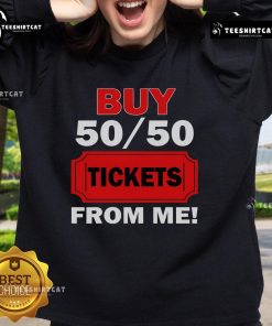 Nice Buy 50/50 Tickets From Me Raffle Volunteer Fair Sweatshirt featuring vibrant design and comfortable fit for event participation.