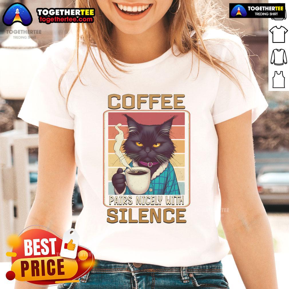 Nice Cat Coffee Pairs Nicely With Silence Retro Ladies Tee Retro ladies tee featuring a nice cat enjoying coffee, perfect for moments of silence and relaxation.