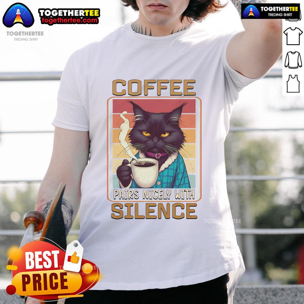Nice Cat Coffee Pairs Nicely With Silence Retro T Shirt Nice Cat Coffee Pairs Nicely With Silence Retro T-Shirt featuring a cute cat graphic and vintage-style text design.