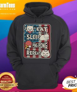 Patriotic hoodie featuring a nice cat playing table tennis with the phrase 'Eat, Sleep, Ping Pong, Repeat'.