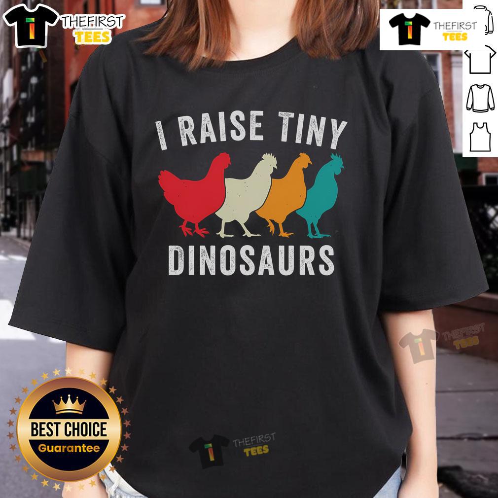 Nice Chickens I Raise Tiny Dinosaurs Backyard Chickens Homestead Chicken Lover Ladies-Tee Charming backyard chickens with a humorous 'Tiny Dinosaurs' tee for chicken lovers on a cozy homestead.