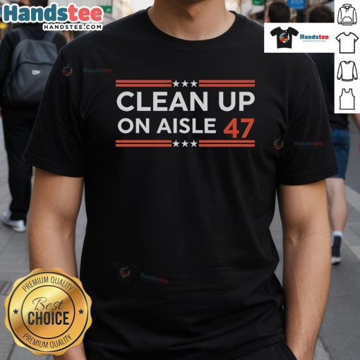Alt Text: Nice Clean Up On Aisle 47 T-Shirt featuring humorous design, perfect for casual wear and gift ideas.