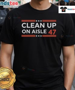 Alt Text: Nice Clean Up On Aisle 47 T-Shirt featuring humorous design, perfect for casual wear and gift ideas.